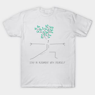 Stay in alignment inspirational quote with cartoon tree doing yoga T-Shirt